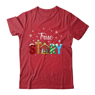True Story Nativity Christmas Jesus Xmas Catholic Christian Shirt & Sweatshirt | teecentury
