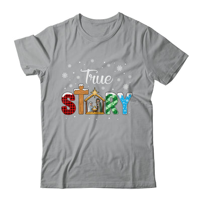 True Story Nativity Christmas Jesus Xmas Catholic Christian Shirt & Sweatshirt | teecentury