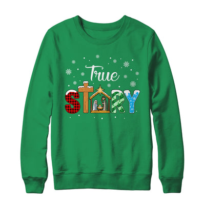True Story Nativity Christmas Jesus Xmas Catholic Christian Shirt & Sweatshirt | teecentury