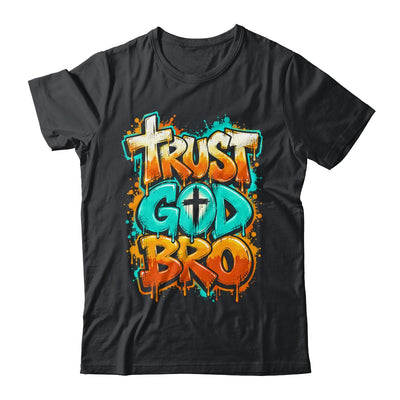 Trust God Bro Funny Christian Faith Quote Jesus Teen Boys Shirt & Hoodie | teecentury