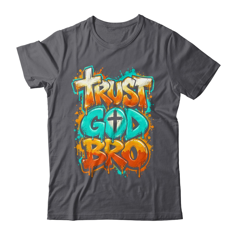 Trust God Bro Funny Christian Faith Quote Jesus Teen Boys Shirt & Hoodie | teecentury