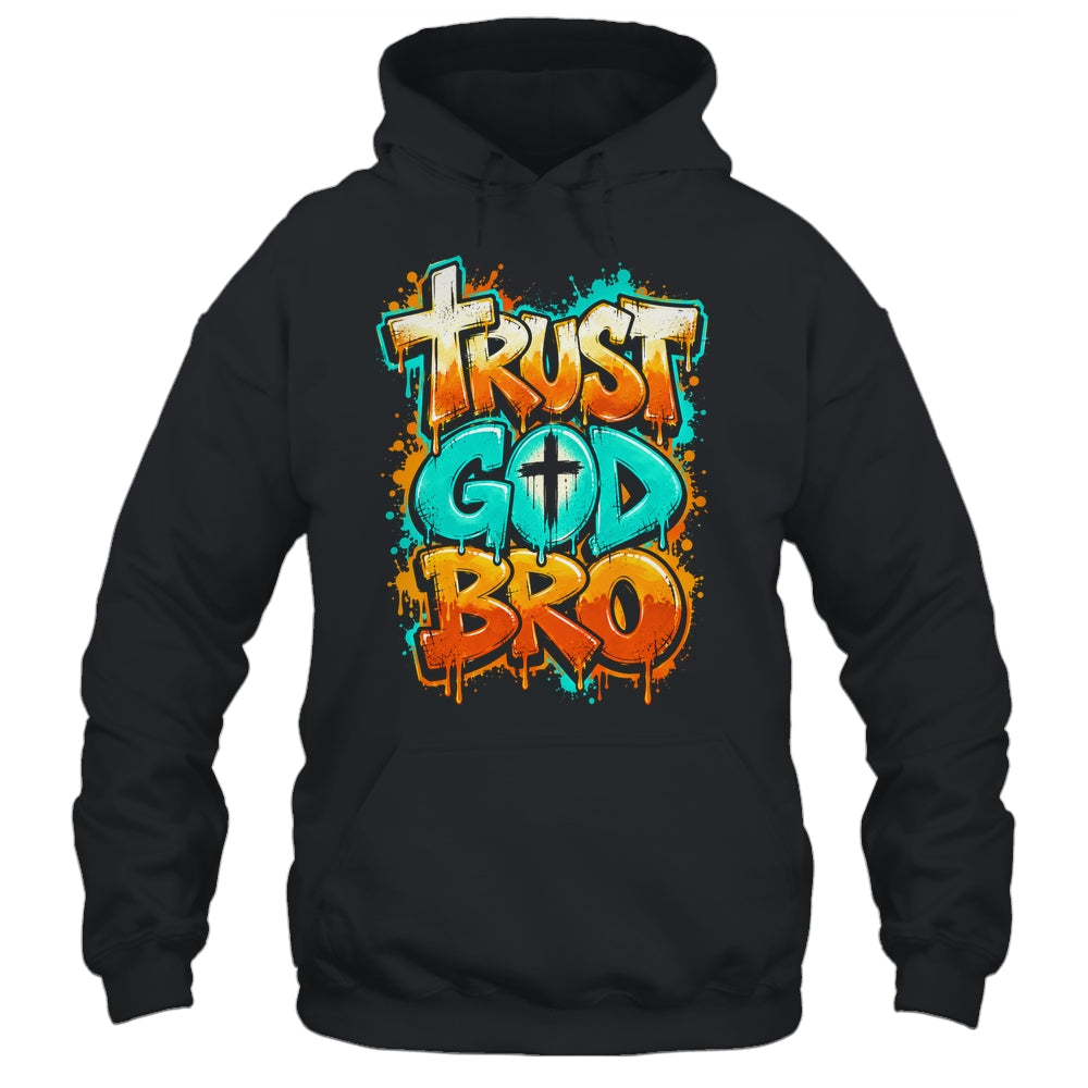 Trust God Bro Funny Christian Faith Quote Jesus Teen Boys Shirt & Hoodie | teecentury