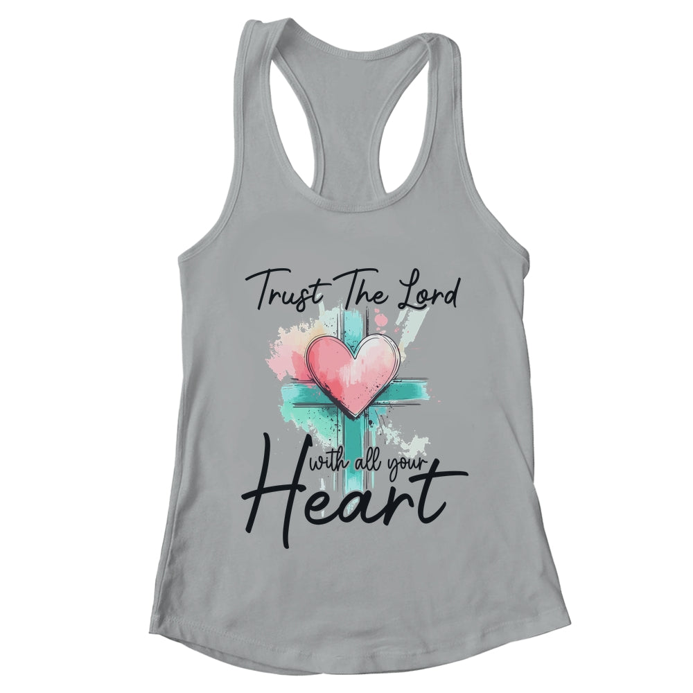 Trust The Lord With All Your Heart Christian Bible Verse Shirt & Tank Top | teecentury