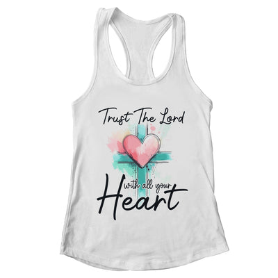 Trust The Lord With All Your Heart Christian Bible Verse Shirt & Tank Top | teecentury