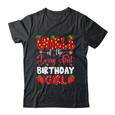 Uncle Of The Berry First Birthday Of Girl Strawberry Shirt & Hoodie | teecentury