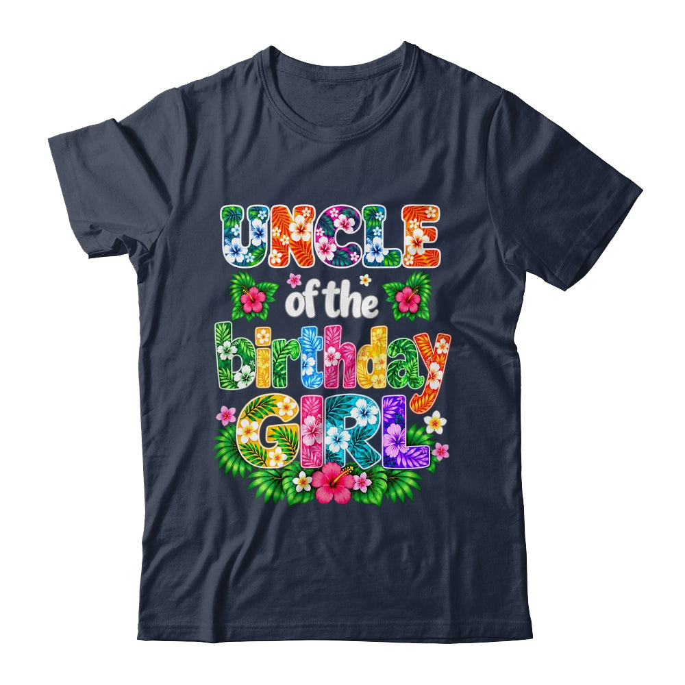 Uncle Of The Birthday Girl Hawaii Party Family Beach Shirt & Hoodie | teecentury