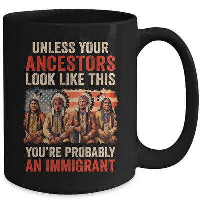 Unless Your Ancestors Look Like This Native American Indian Mug | teecentury
