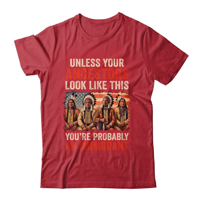 Unless Your Ancestors Look Like This Native American Indian Shirt & Hoodie | teecentury