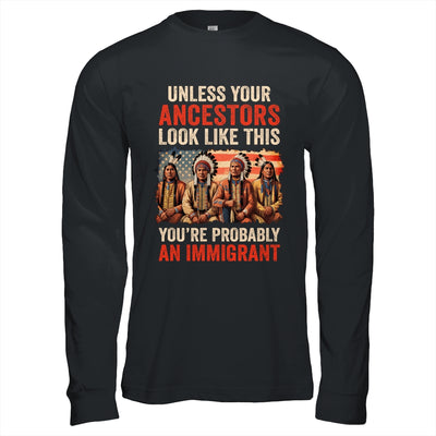 Unless Your Ancestors Look Like This Native American Indian Shirt & Hoodie | teecentury