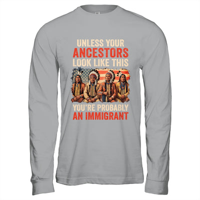 Unless Your Ancestors Look Like This Native American Indian Shirt & Hoodie | teecentury