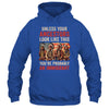 Unless Your Ancestors Look Like This Native American Indian Shirt & Hoodie | teecentury