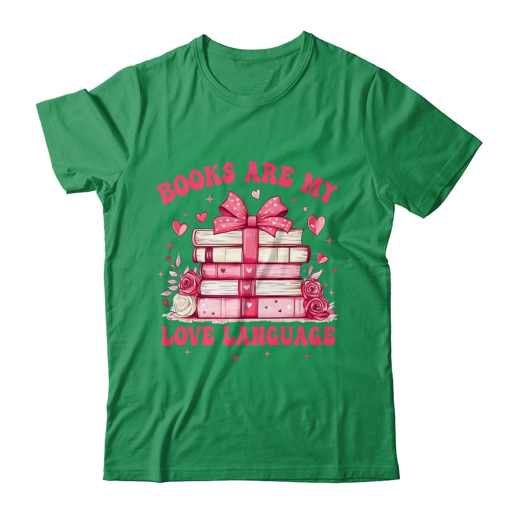 Valentine Book Lover Books Are My Love Language Bookworm Shirt & Sweatshirt | teecentury