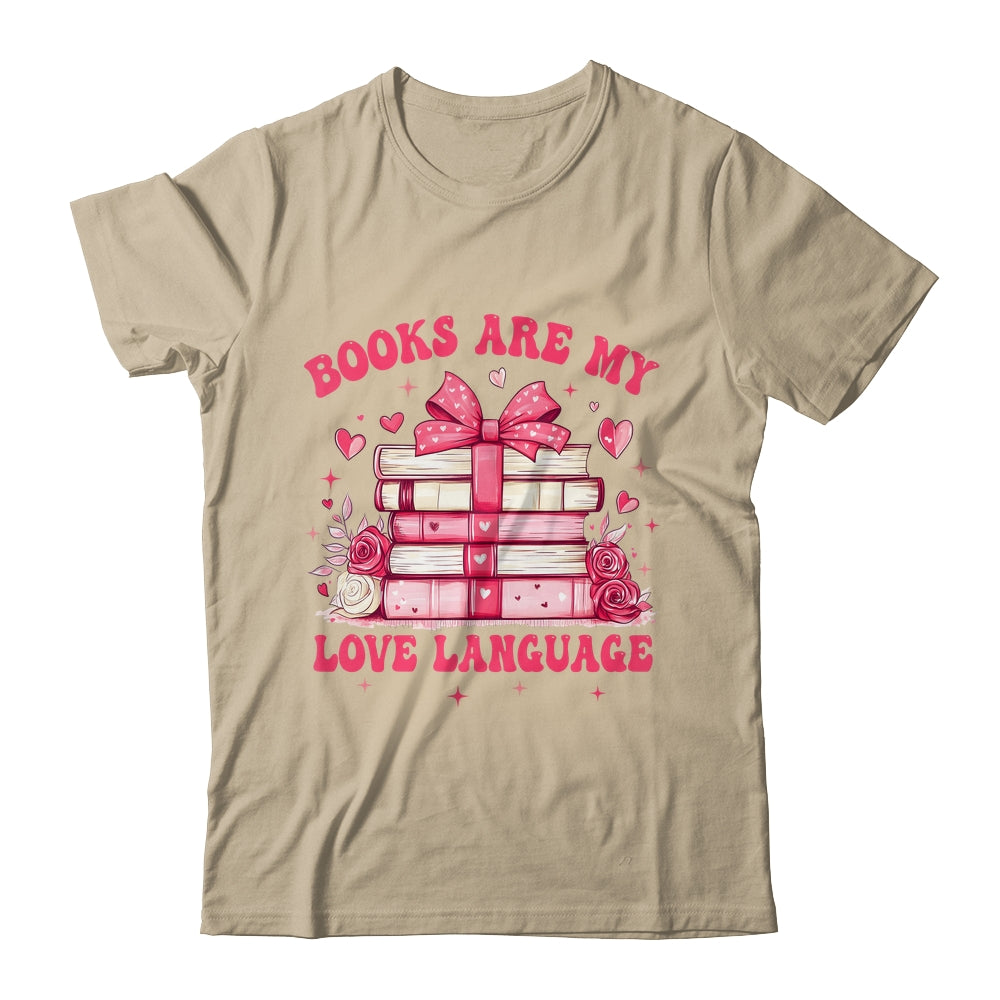 Valentine Book Lover Books Are My Love Language Bookworm Shirt & Sweatshirt | teecentury