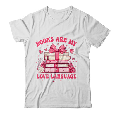Valentine Book Lover Books Are My Love Language Bookworm Shirt & Sweatshirt | teecentury
