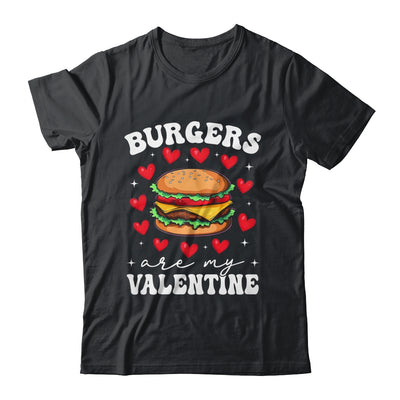 Valentine's Day Funny Burgers Are My Valentine Valentines Shirt & Hoodie | teecentury