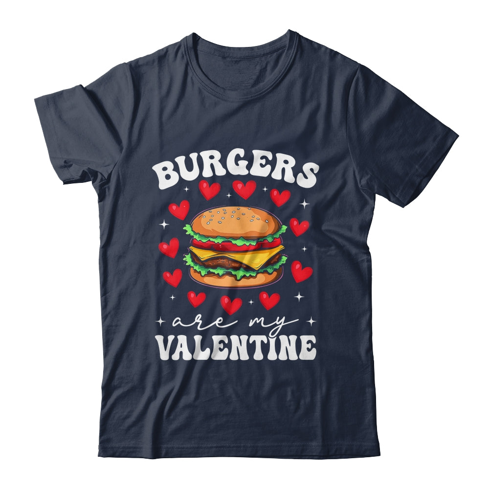 Valentine's Day Funny Burgers Are My Valentine Valentines Shirt & Hoodie | teecentury