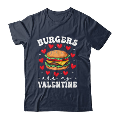 Valentine's Day Funny Burgers Are My Valentine Valentines Shirt & Hoodie | teecentury