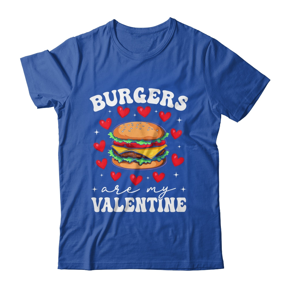 Valentine's Day Funny Burgers Are My Valentine Valentines Shirt & Hoodie | teecentury