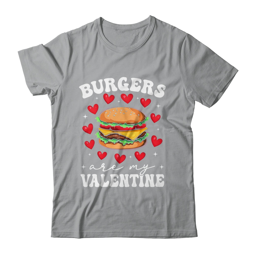 Valentine's Day Funny Burgers Are My Valentine Valentines Shirt & Hoodie | teecentury