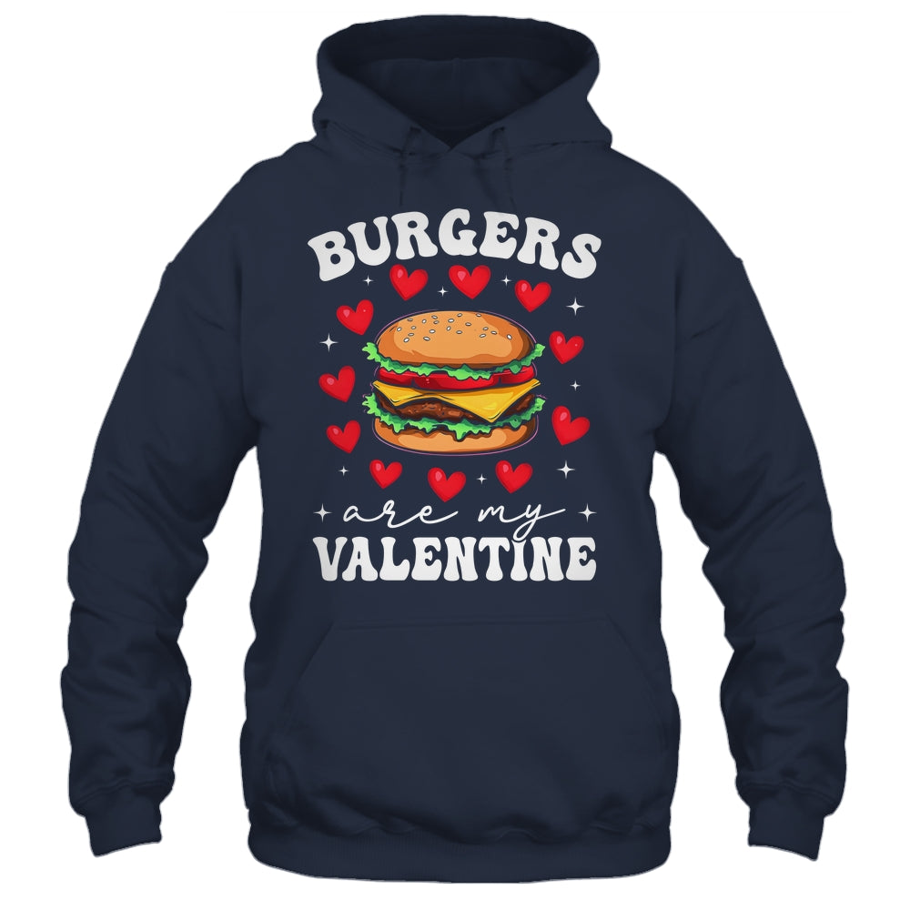 Valentine's Day Funny Burgers Are My Valentine Valentines Shirt & Hoodie | teecentury