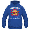 Valentine's Day Funny Burgers Are My Valentine Valentines Shirt & Hoodie | teecentury