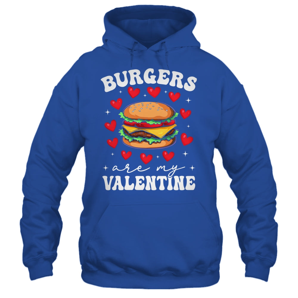 Valentine's Day Funny Burgers Are My Valentine Valentines Shirt & Hoodie | teecentury