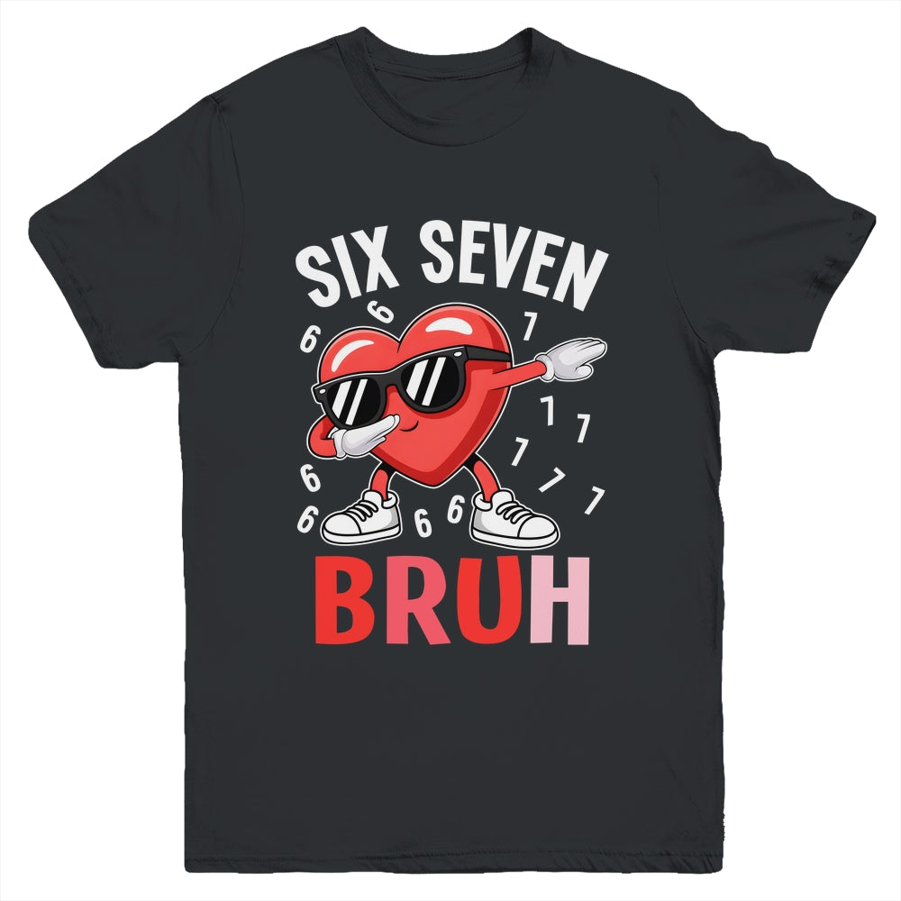 Valentines Six Seven Bruh 6 7 Meme Dabbing Heart Boys Kids Youth Shirt | teecentury