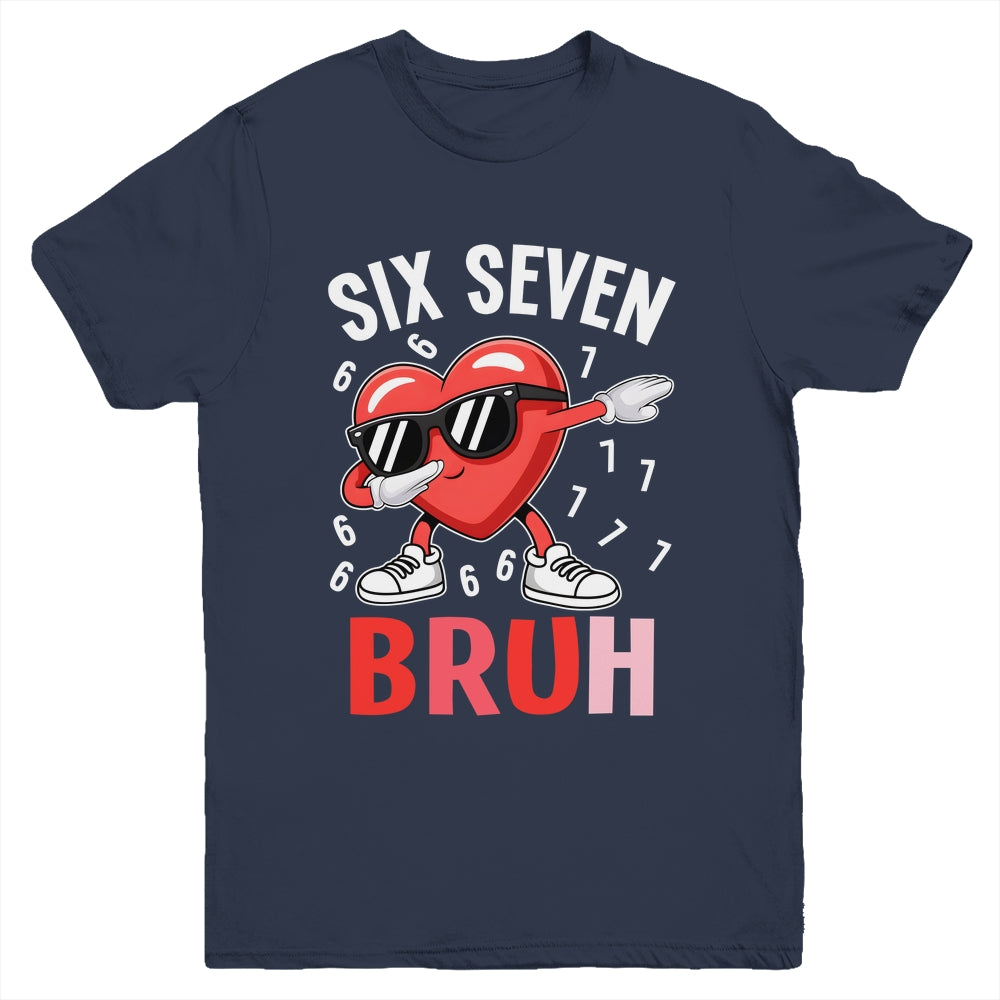 Valentines Six Seven Bruh 6 7 Meme Dabbing Heart Boys Kids Youth Shirt | teecentury