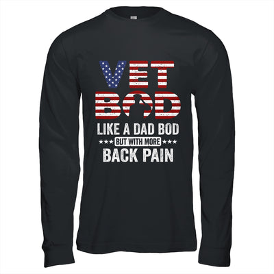 Vet Bod Like A Dad Bod But With More Back Pain US Flag Shirt & Hoodie | teecentury