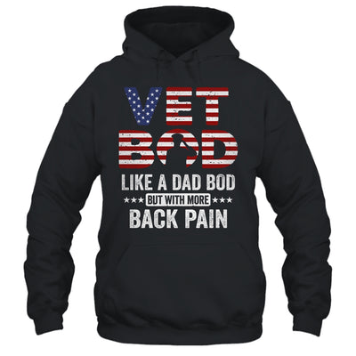 Vet Bod Like A Dad Bod But With More Back Pain US Flag Shirt & Hoodie | teecentury