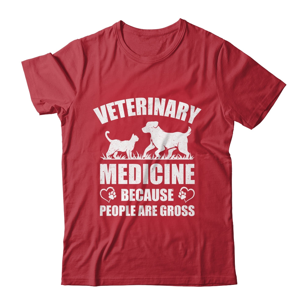 Veterinary Medicine Because People Are Gross Vet Tech Shirt & Tank Top | teecentury