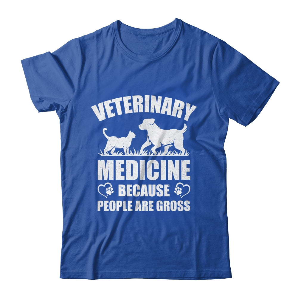 Veterinary Medicine Because People Are Gross Vet Tech Shirt & Tank Top | teecentury