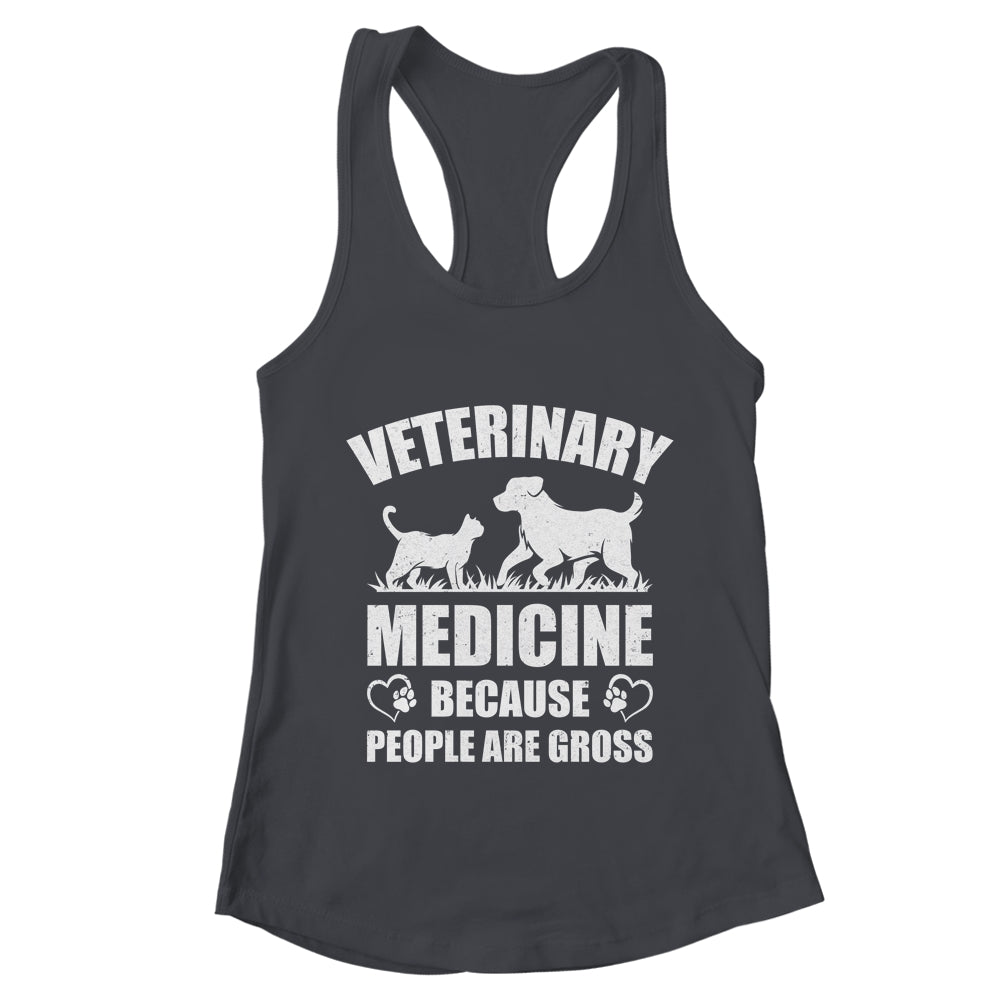 Veterinary Medicine Because People Are Gross Vet Tech Shirt & Tank Top | teecentury