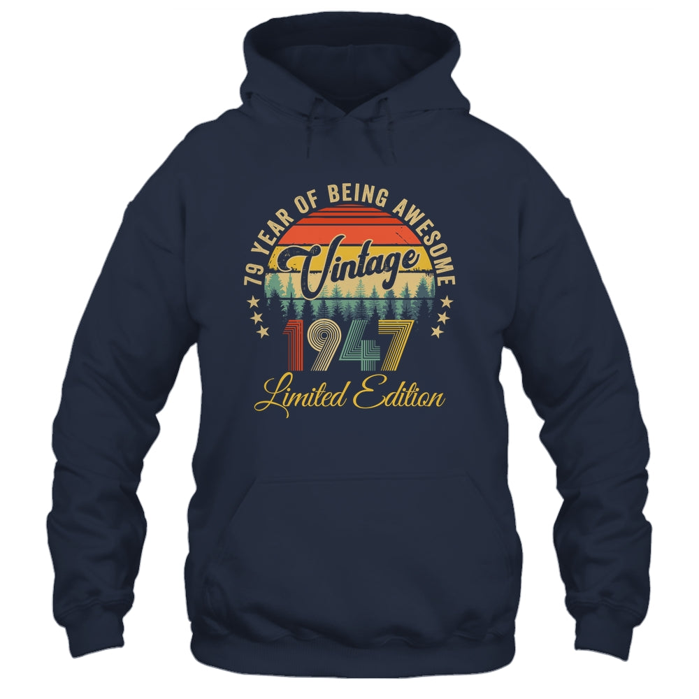 Vintage 1947 Limited Edition 79 Years Old 79th Birthday Shirt & Hoodie | teecentury