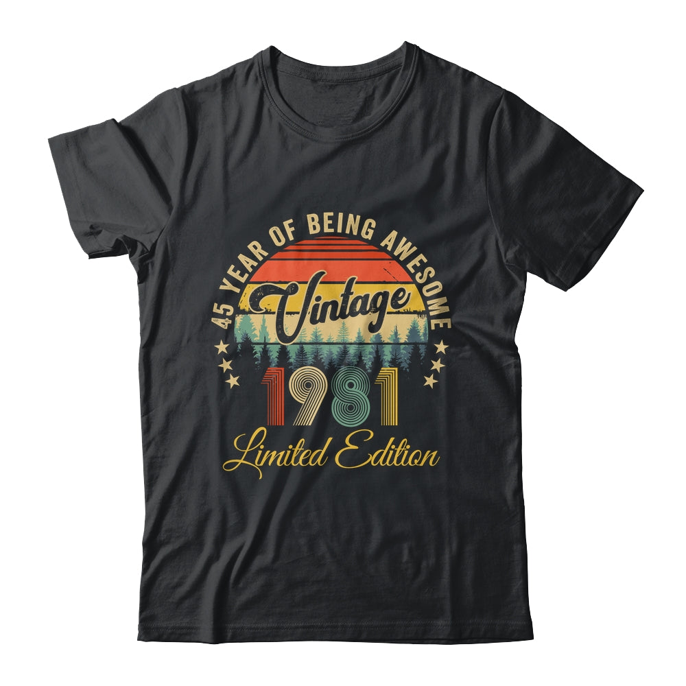 Vintage 1981 Limited Edition 45 Years Old 45th Birthday Shirt & Hoodie | teecentury