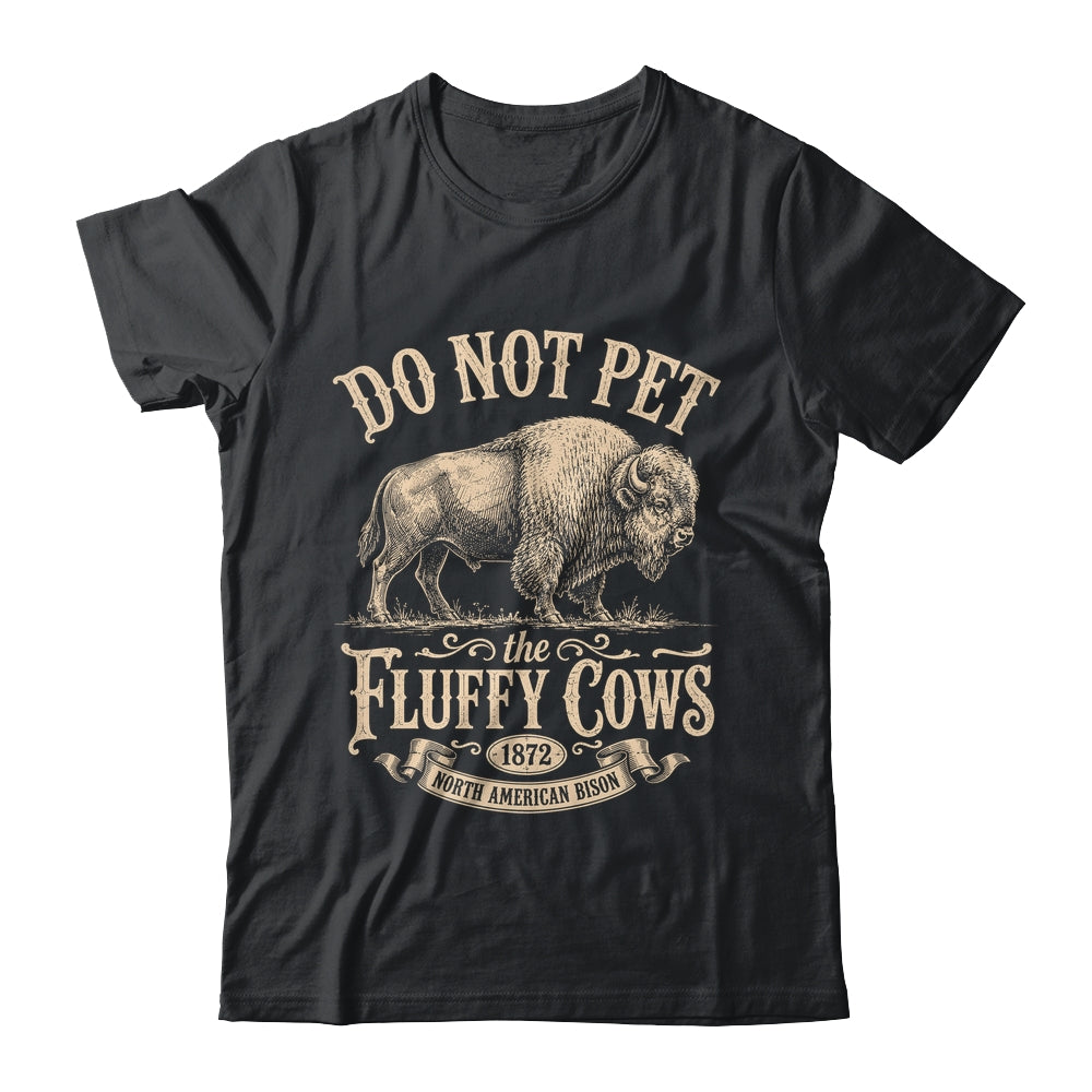 Vintage Do Not Pet The Fluffy Cows American Bison Shirt & Tank Top | teecentury