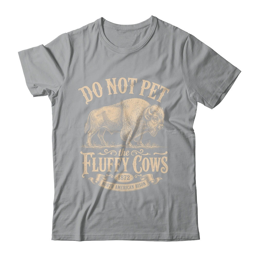 Vintage Do Not Pet The Fluffy Cows American Bison Shirt & Tank Top | teecentury