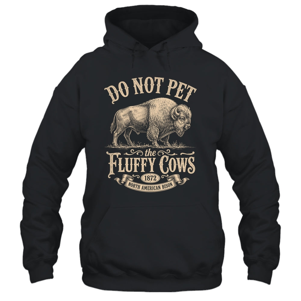 Vintage Do Not Pet The Fluffy Cows American Bison Shirt & Tank Top | teecentury
