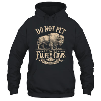 Vintage Do Not Pet The Fluffy Cows American Bison Shirt & Tank Top | teecentury