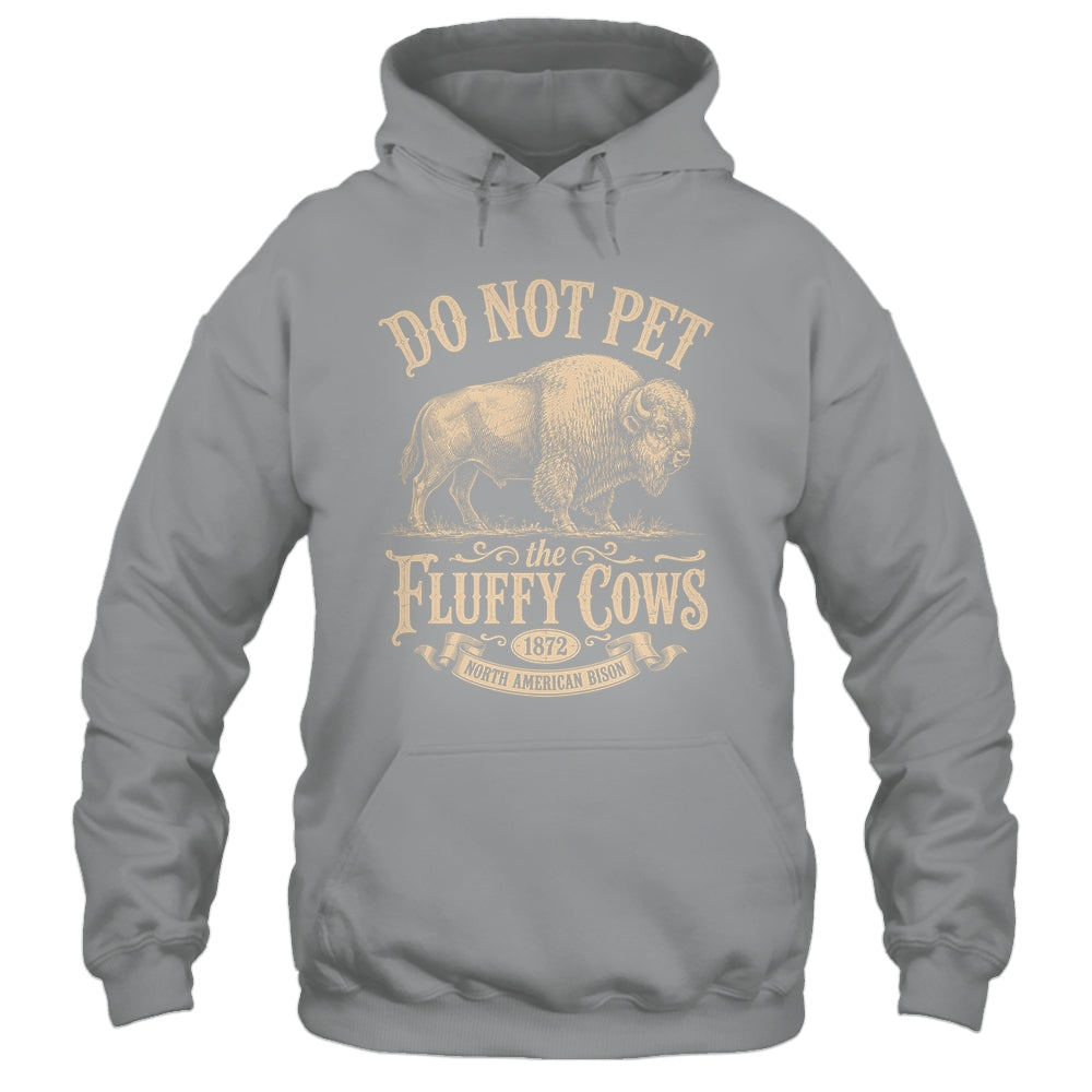 Vintage Do Not Pet The Fluffy Cows American Bison Shirt & Tank Top | teecentury