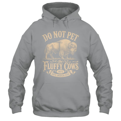 Vintage Do Not Pet The Fluffy Cows American Bison Shirt & Tank Top | teecentury