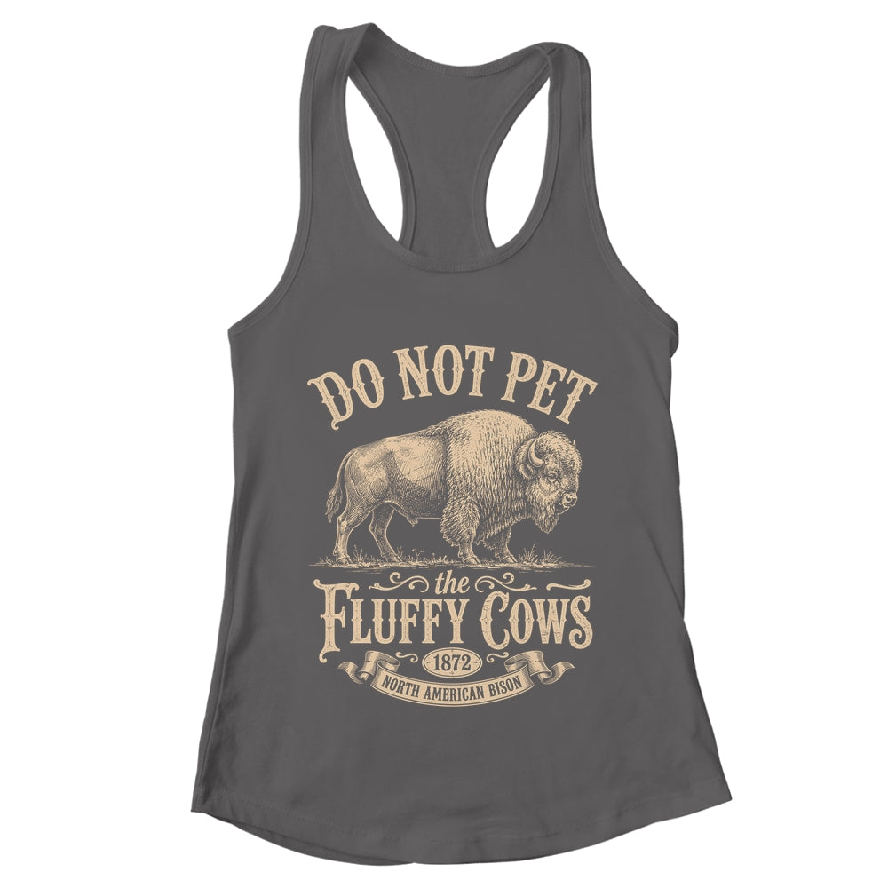 Vintage Do Not Pet The Fluffy Cows American Bison Shirt & Tank Top | teecentury