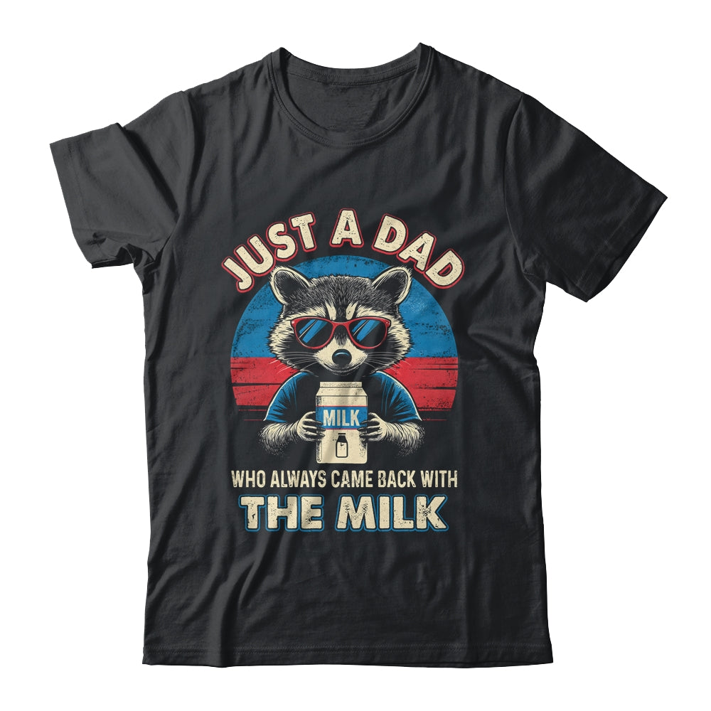 Vintage Racoon Just A Dad Who Always Came Back With The Milk Shirt & Hoodie | teecentury