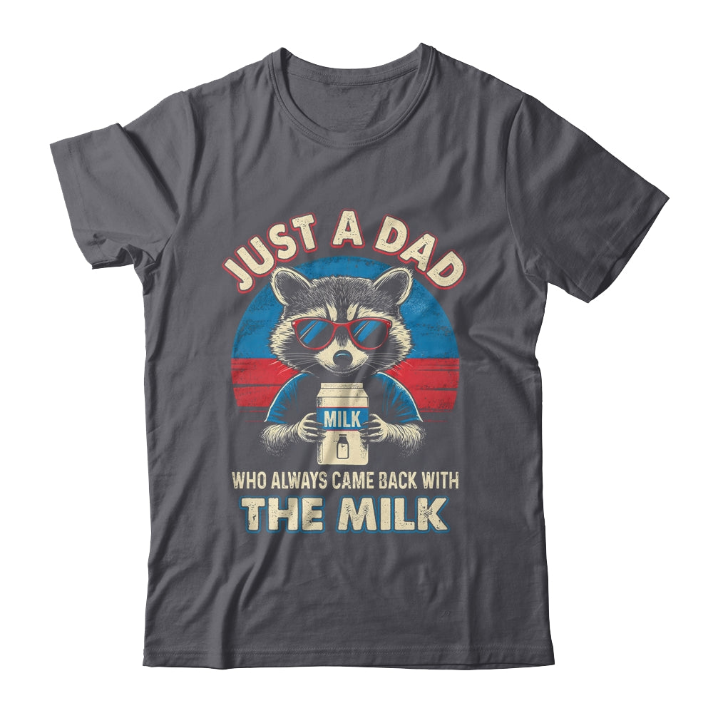 Vintage Racoon Just A Dad Who Always Came Back With The Milk Shirt & Hoodie | teecentury