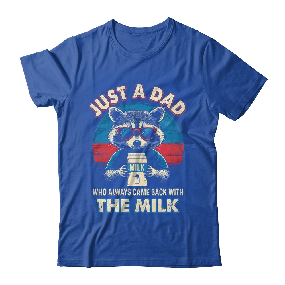 Vintage Racoon Just A Dad Who Always Came Back With The Milk Shirt & Hoodie | teecentury