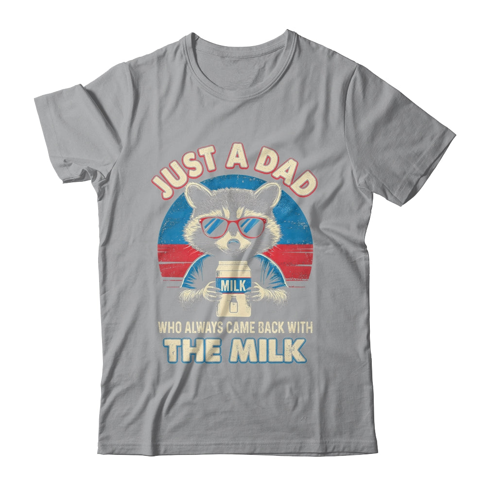 Vintage Racoon Just A Dad Who Always Came Back With The Milk Shirt & Hoodie | teecentury