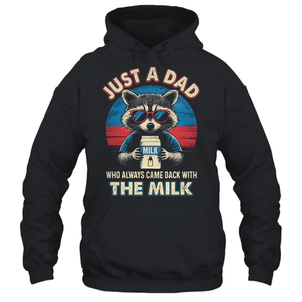 Vintage Racoon Just A Dad Who Always Came Back With The Milk Shirt & Hoodie | teecentury