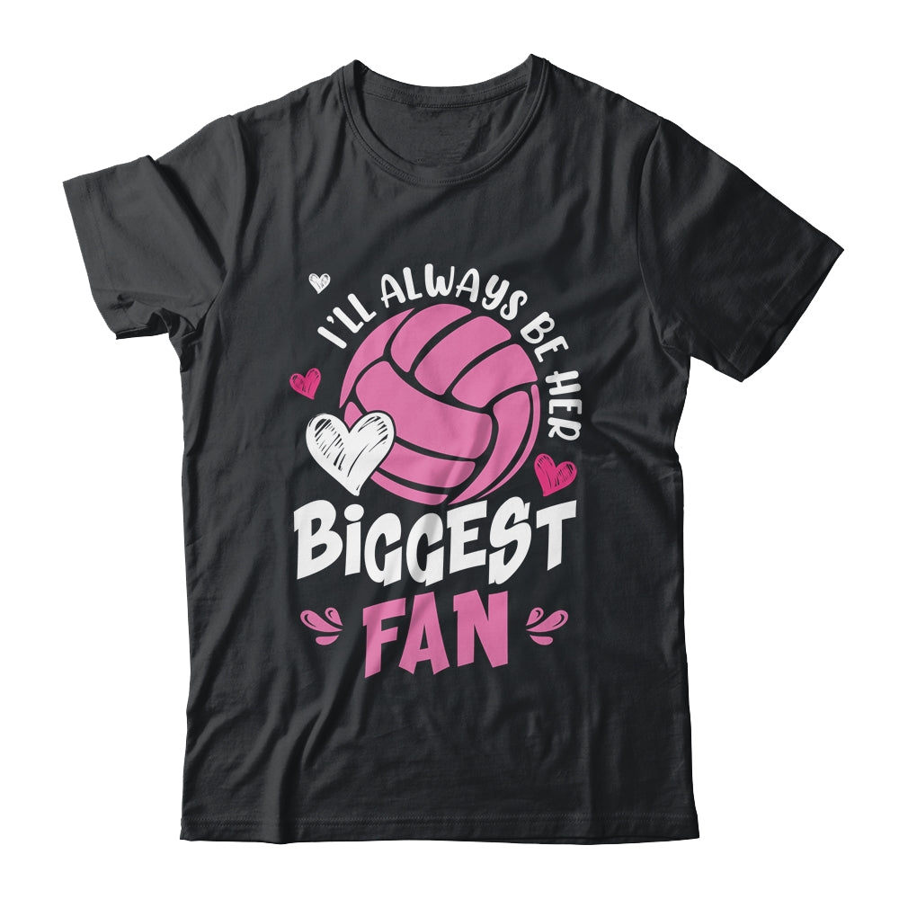 Volleyball I'll Always Be Her Biggest Fan For Mom Dad Shirt & Tank Top | teecentury