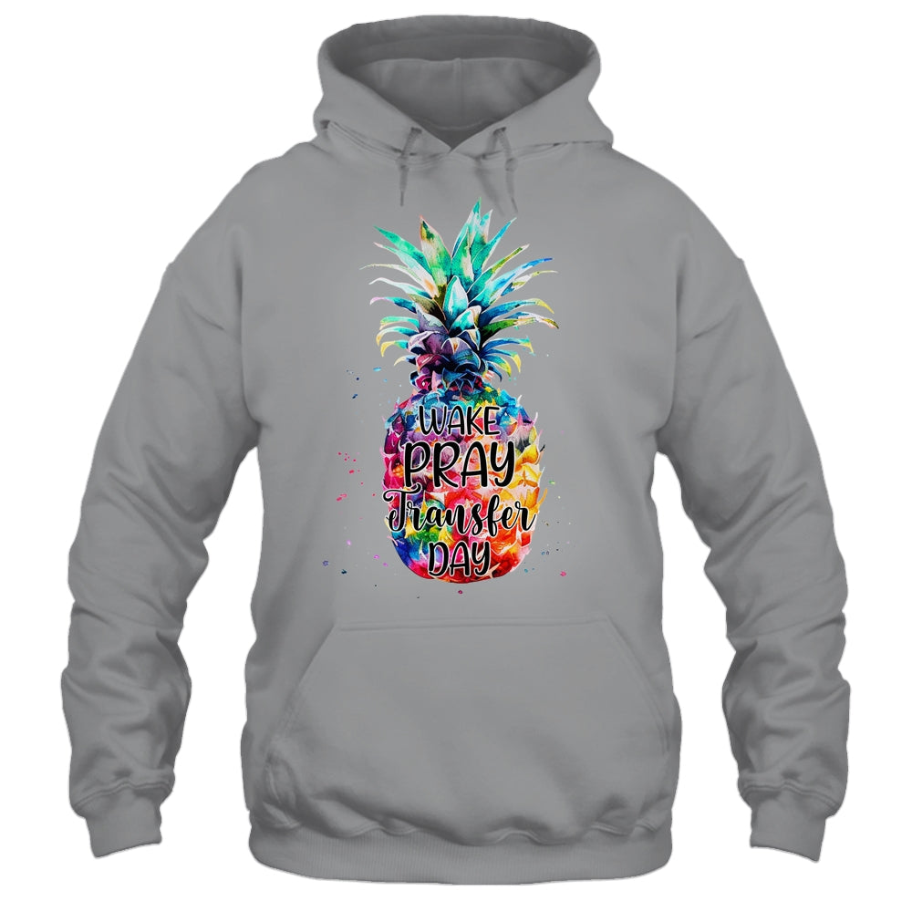 Wake Pray Transfer Day IVF Awareness Baby Infertility Shirt & Hoodie | teecentury