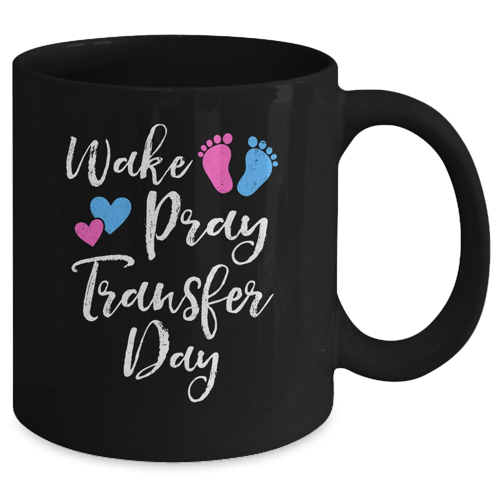 Wake Pray Transfer Day IVF Vitro Fertilization Mom Women Mug | teecentury